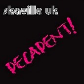 Skaville UK 'Decadent!'  CD